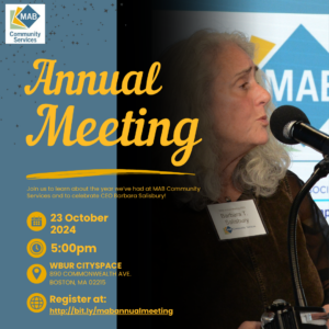 MAB 2024 Annual Meeting at CitySpace at Boston University. Wednesday October 23rd, 2024 starting at 5pm. Honoring MAB CEO Barbara Salisbury's 18 years of leadership.